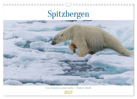 Spitzbergen - Eis, Eisbären und mehr (Wandkalender 2027 DIN A3 quer), CALVENDO Monatskalender
