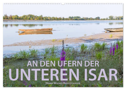 An den Ufern der Unteren Isar (Wandkalender 2026 DIN A2 quer), CALVENDO Monatskalender