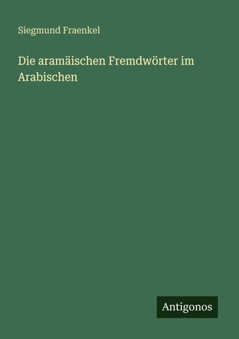 Die aramäischen Fremdwörter im Arabischen