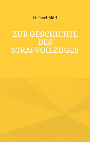Zur Geschichte des Strafvollzuges