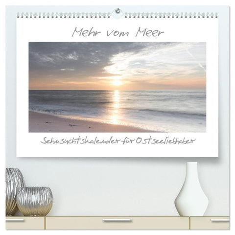 Mehr vom Meer: Sehnsuchtskalender für Ostseeliebhaber (hochwertiger Premium Wandkalender 2027 DIN A2 quer), Kunstdruck in Hochglanz