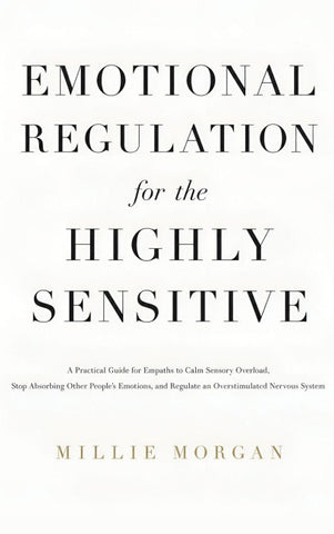 Emotional Regulation for the Highly Sensitive