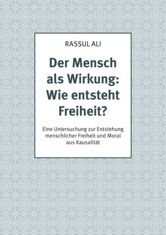 Der Mensch als Wirkung: Wie entsteht Freiheit?