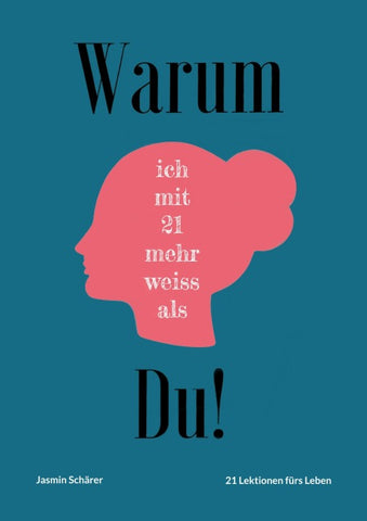 Warum ich mit 21 mehr weiss als du