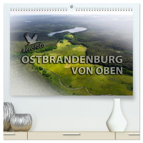 Ostbrandenburg von oben (hochwertiger Premium Wandkalender 2027 DIN A2 quer), Kunstdruck in Hochglanz