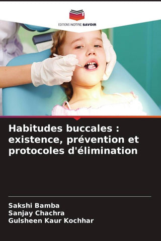 Habitudes buccales : existence, prévention et protocoles d'élimination