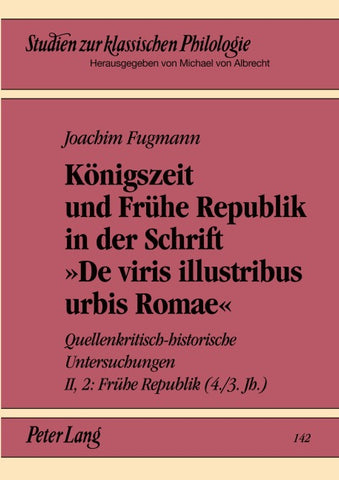 Königszeit und Frühe Republik in der Schrift «De viris illustribus urbis Romae»