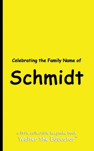 Celebrating the Family Name of Schmidt