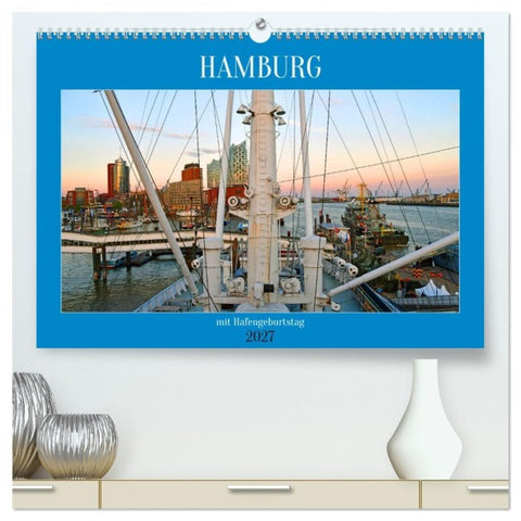 Hamburg mit Hafengeburtstag (hochwertiger Premium Wandkalender 2027 DIN A2 quer), Kunstdruck in Hochglanz