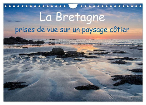 La Bretagne - prises de vue sur un paysage côtier (Calendrier mural 2027 DIN A4 vertical), CALVENDO calendrier mensuel