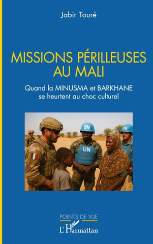 Missions périlleuses au Mali