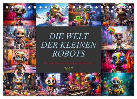Die Welt der kleinen Robots (Tischkalender 2027 DIN A5 quer), CALVENDO Monatskalender