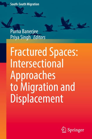 Fractured Spaces: Intersectional Approaches to Migration and Displacement