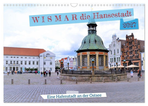 WISMAR die Hanststadt (Wandkalender 2027 DIN A3 quer), CALVENDO Monatskalender