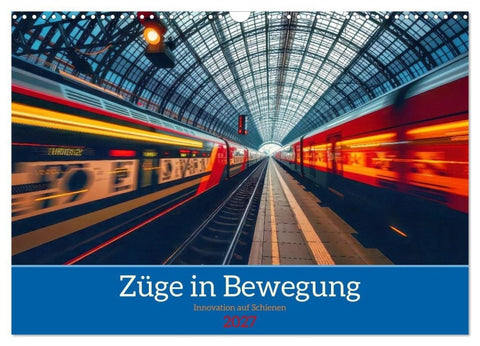 Züge in Bewegung (Wandkalender 2027 DIN A3 quer), CALVENDO Monatskalender