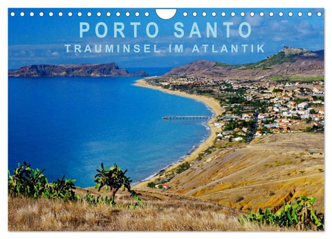Porto Santo Trauminsel im Atlantik (Wandkalender 2026 DIN A4 quer), CALVENDO Monatskalender