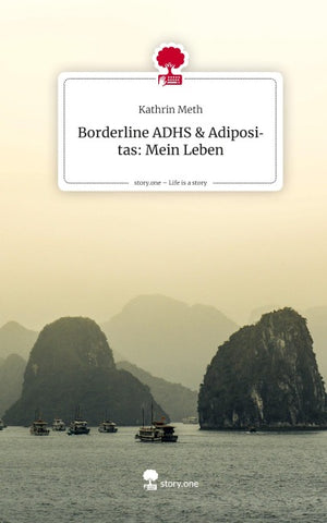 Borderline ADHS & Adipositas: Mein Leben. Life is a Story - story.one