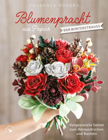 Blumenpracht aus Papier – Der Winterstrauß