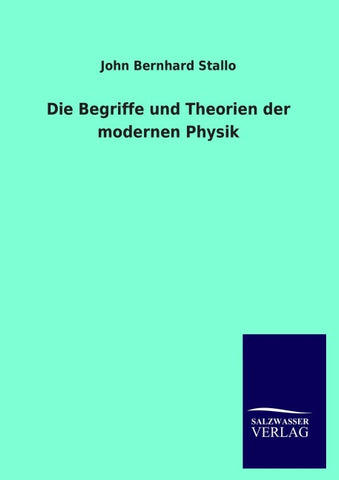 Die Begriffe und Theorien der modernen Physik