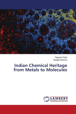 Indian Chemical Heritage from Metals to Molecules