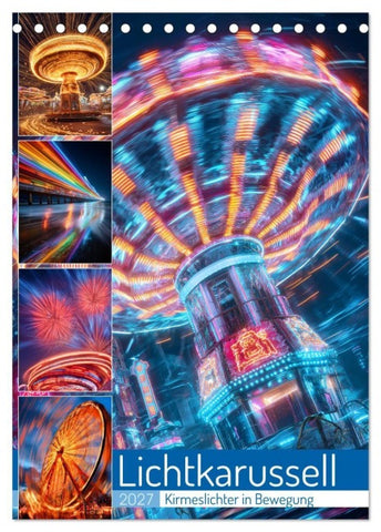 Lichtkarussell (Tischkalender 2027 DIN A5 hoch), CALVENDO Monatskalender