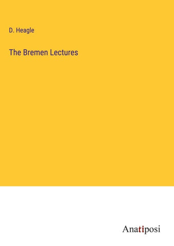 The Bremen Lectures