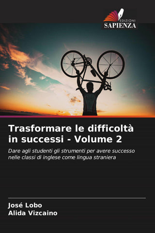 Trasformare le difficoltà in successi - Volume 2