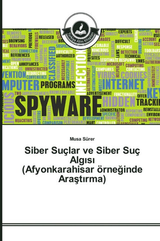 Siber Suçlar ve Siber Suç Alg¿s¿ (Afyonkarahisar örne¿inde Ara¿t¿rma)