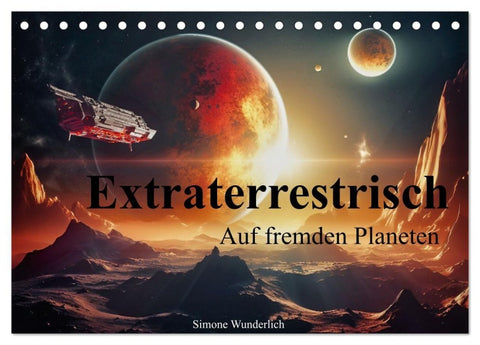 Extraterrestrisch - Auf fremden Planeten (Tischkalender 2027 DIN A5 quer), CALVENDO Monatskalender