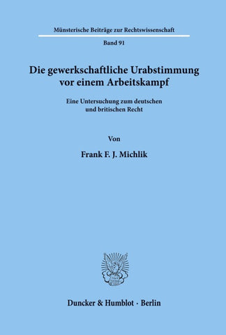 Die gewerkschaftliche Urabstimmung vor einem Arbeitskampf.