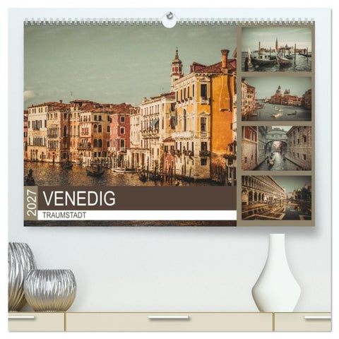 Traumstadt Venedig (hochwertiger Premium Wandkalender 2027 DIN A2 quer), Kunstdruck in Hochglanz