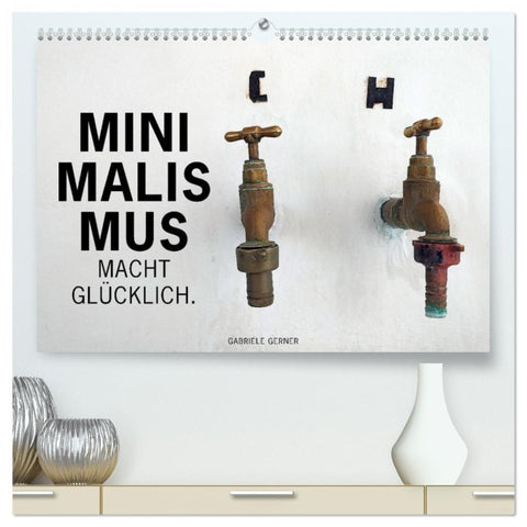 Minimalismus macht glücklich (hochwertiger Premium Wandkalender 2027 DIN A2 quer), Kunstdruck in Hochglanz