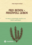 Frei Reden - Friedvoll Leben