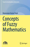 Concepts of Fuzzy Mathematics