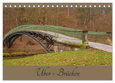 Über - Brücken (Tischkalender 2026 DIN A5 quer), CALVENDO Monatskalender
