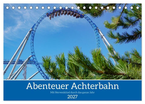 Abenteuer Achterbahn (Tischkalender 2027 DIN A5 quer), CALVENDO Monatskalender
