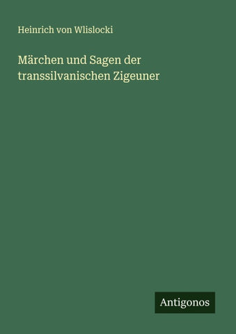 Märchen und Sagen der transsilvanischen Zigeuner