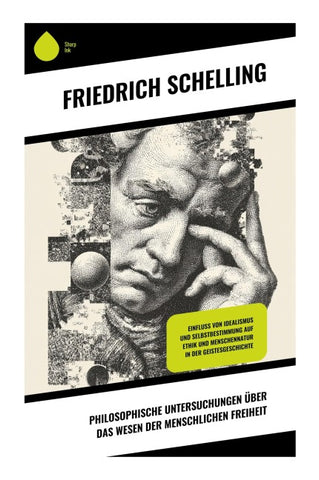 Philosophische Untersuchungen über das Wesen der menschlichen Freiheit