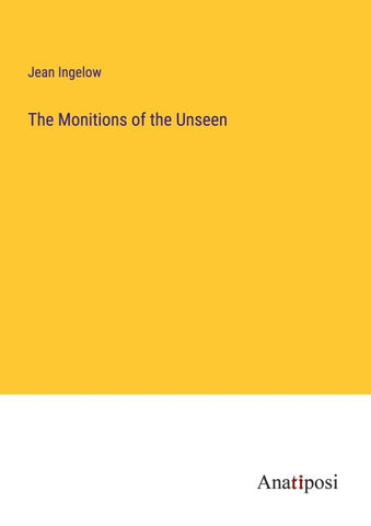 The Monitions of the Unseen