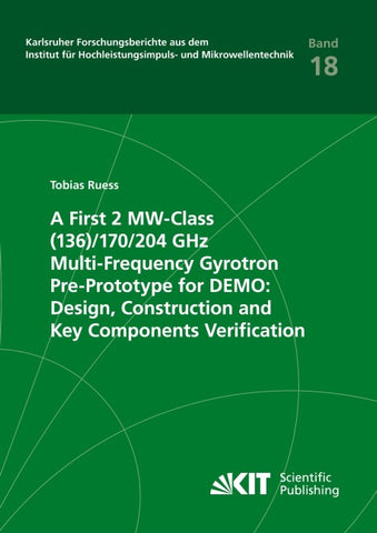 A First 2 MW-Class (136)/170/204 GHz Multi-Frequency Gyrotron Pre-Prototype for DEMO: Design, Construction and Key Components Verification