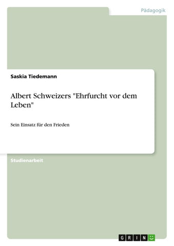 Albert Schweizers "Ehrfurcht vor dem Leben"