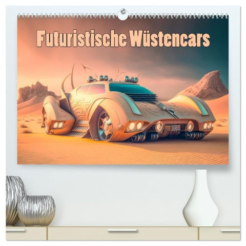 Futuristische Wüstencars (hochwertiger Premium Wandkalender 2027 DIN A2 quer), Kunstdruck in Hochglanz