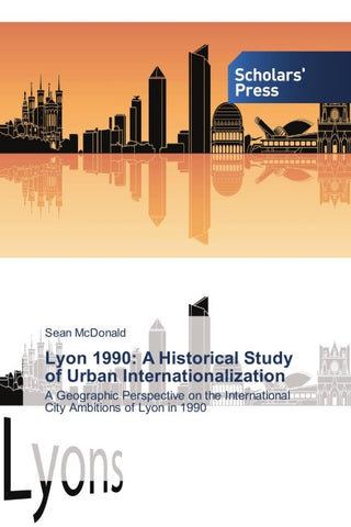 Lyon 1990: A Historical Study of Urban Internationalization