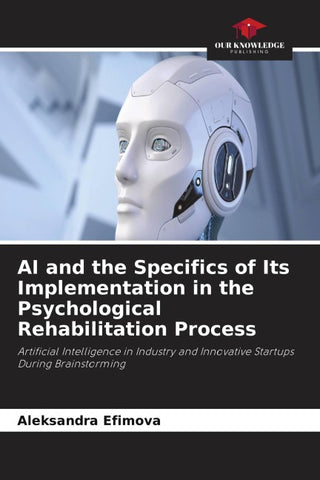 AI and the Specifics of Its Implementation in the Psychological Rehabilitation Process