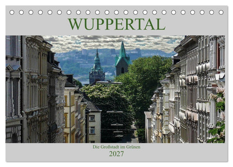 Wuppertal - Die Großstadt im Grünen (Tischkalender 2027 DIN A5 quer), CALVENDO Monatskalender