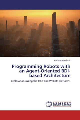 Programming Robots with an Agent-Oriented BDI-based Architecture