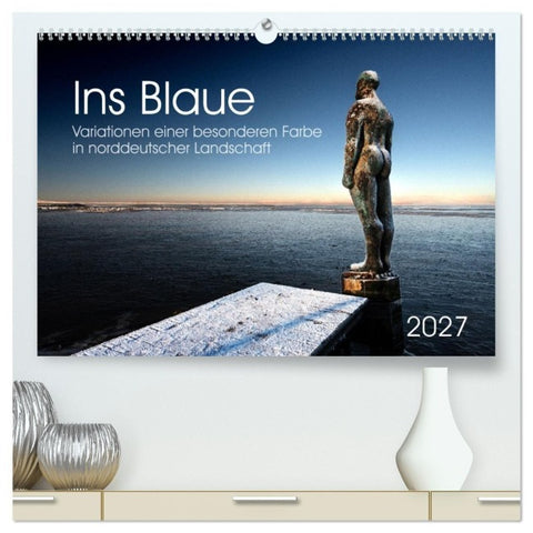 Ins Blaue.Variationen einer besonderen Farbe in norddeutscher Landschaft. (hochwertiger Premium Wandkalender 2027 DIN A2 quer), Kunstdruck in Hochglanz