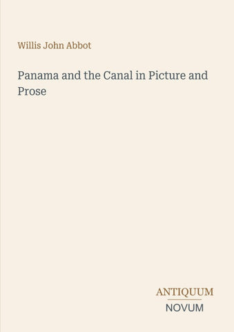 Panama and the Canal in Picture and Prose