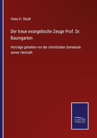 Der treue evangelische Zeuge Prof. Dr. Baumgarten