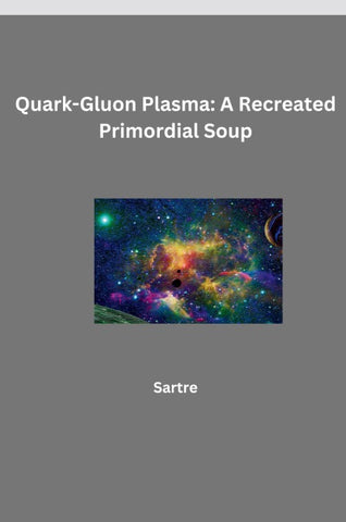 Quark-Gluon Plasma: A Recreated Primordial Soup